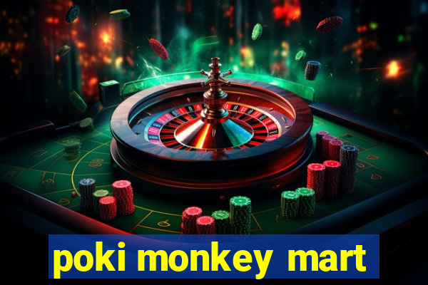 poki monkey mart